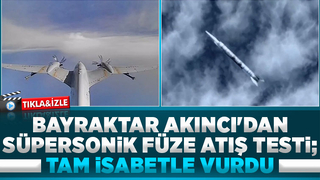Bayraktar Akıncı'dan süpersonik füze atışı