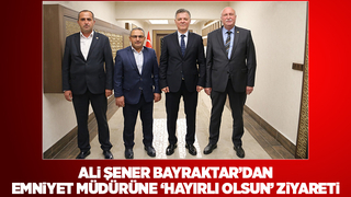 Bayraktar'dan Emniyet Müdürü'ne ziyaret