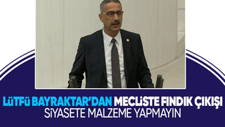 Bayraktar'dan meclis kürsüsünde fındık açıklaması