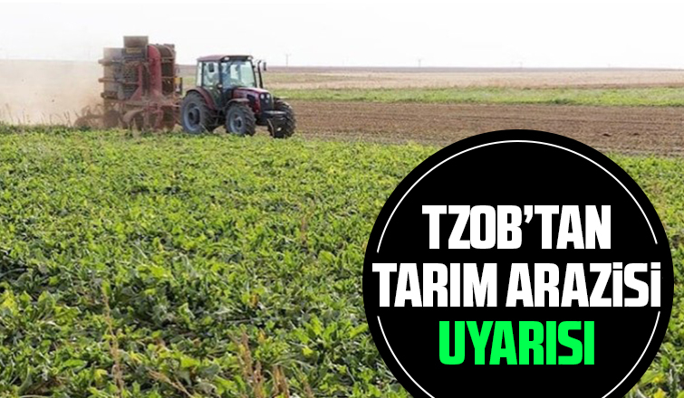 Bayraktar uyardı tarım arazileri azaldı