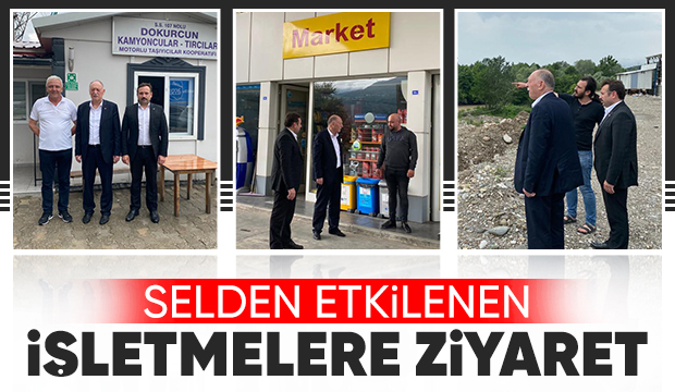 Bayraktar ve Bayrak selden etkilenen firmaları ziyaret etti