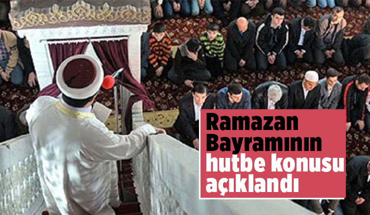 Bayram hutbesinin konusu açıklandı