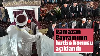 Bayram hutbesinin konusu açıklandı