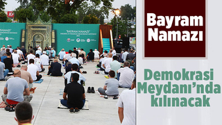 Bayram Namazı Demokrasi Meydanı’nda kılınacak