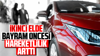 Bayram öncesi ikinci el araç piyasasında hareketlilik arttı