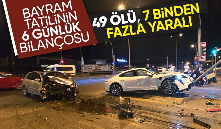 Bayram tatilinin 6 gününde kazalarda 49 kişi öldü