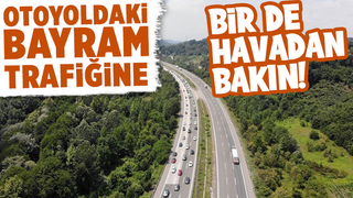 Bayram trafiği havadan görüntülendi