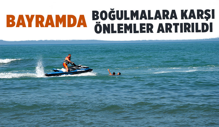 Bayramda sahillerde tedbirler artacak