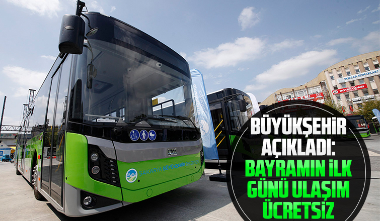 Bayramın ilk günü ulaşım ücretsiz
