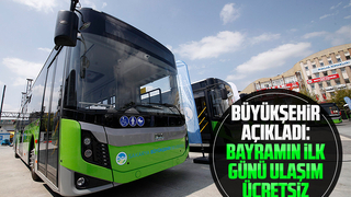 Bayramın ilk günü ulaşım ücretsiz