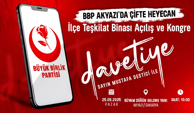 BBP Akyazı'da kongre ve teşkilat binası açılışı; Mustafa Destici geliyor