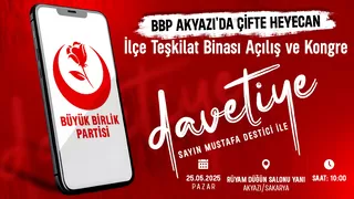 BBP Akyazı'da kongre ve teşkilat binası açılışı; Mustafa Destici geliyor