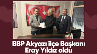 BBP Akyazı İlçe Başkanı belli oldu