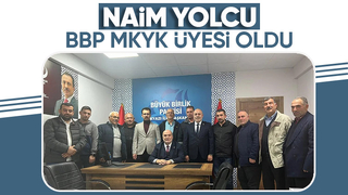 BBP Akyazı İlçe Başkanı Naim Yolcu MKYK üyesi oldu