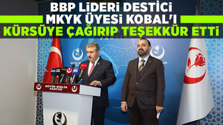 BBP Genel Başkanı Destici'den Yasin Kobal'a teşekkür
