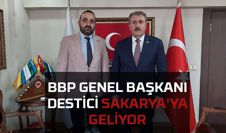 BBP Lideri Destici, Sakarya'da partiye katılanlara rozet takacak