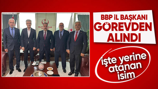 BBP Sakarya İl Başkanı görevden alındı