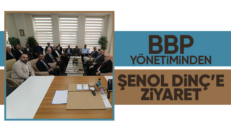 BBP yönetiminden Dinç'e hayırlı olsun ziyareti