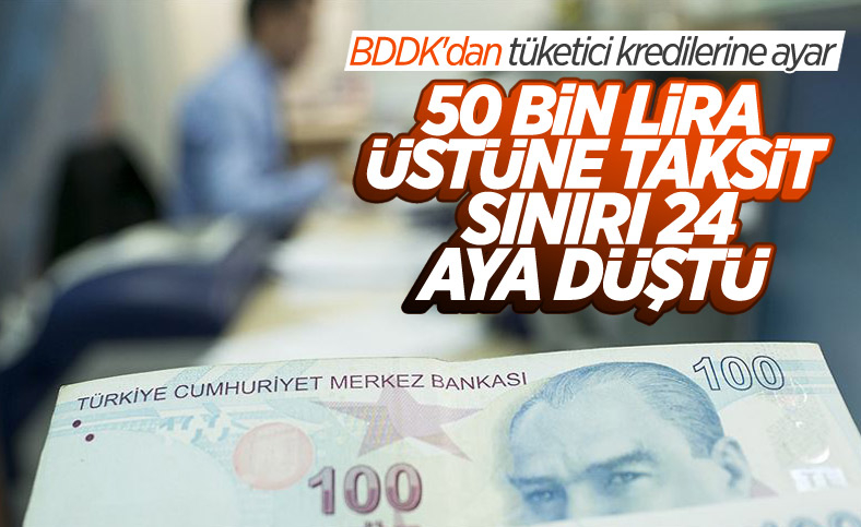 BDDK 50 bin TL üzeri tüketici kredileri için vade sınırını azalttı