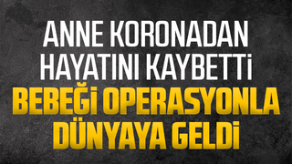 Bebeğini kucağına alamadan koronadan hayatını kaybetti