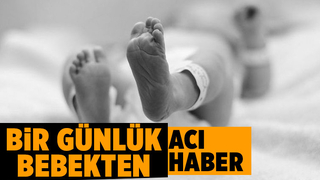Bebek Öztürk hayata tutunamadı