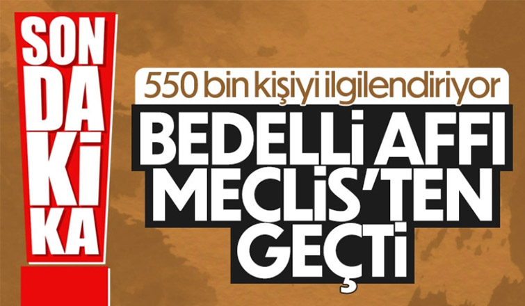 Bedelli askerlik affı TBBM'den geçti