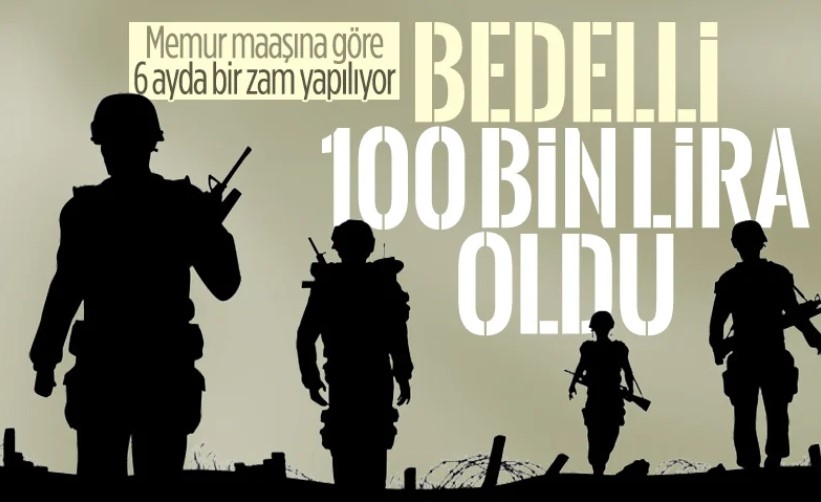 Bedelli askerlik ücreti 100 bin TL oldu