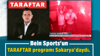 Bein Sports'un Taraftar programı bu hafta Sakaryaspor'un şampiyonluk coşkusunu ekranlara taşıdı