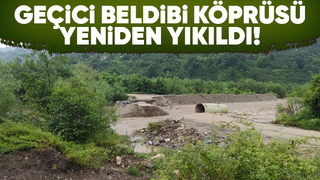 Beldibindeki geçici köprü yıkıldı