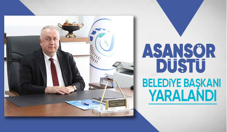Belediye Başkanı asansör kazasında yaralandı