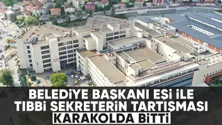 Belediye başkanı eşi ile tıbbi sekreter tartıştı