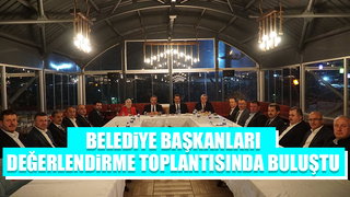Belediye Başkanları yılın son toplantısında buluştu
