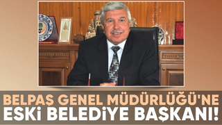Belpaş'ın yeni genel müdürü belli oldu