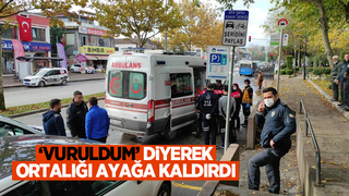 Ben vuruldum dedi gerçek sonradan ortaya çıktı