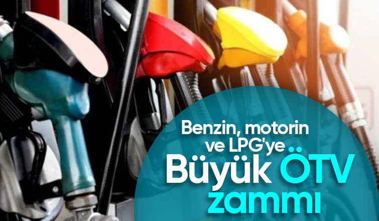 Benzin, motorin ve LPG'ye ÖTV zammı geldi