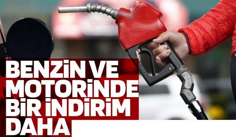 Benzin ve motorinde bir indirim daha