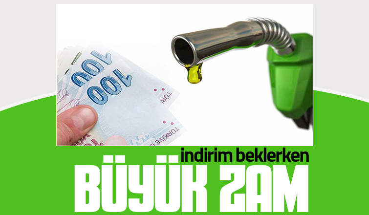 Benzin ve motorine büyük zam