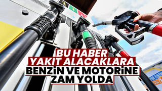 Benzin ve motorine zam geliyor