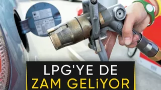 Benzin ve motorinin ardından LPG'ye zam var