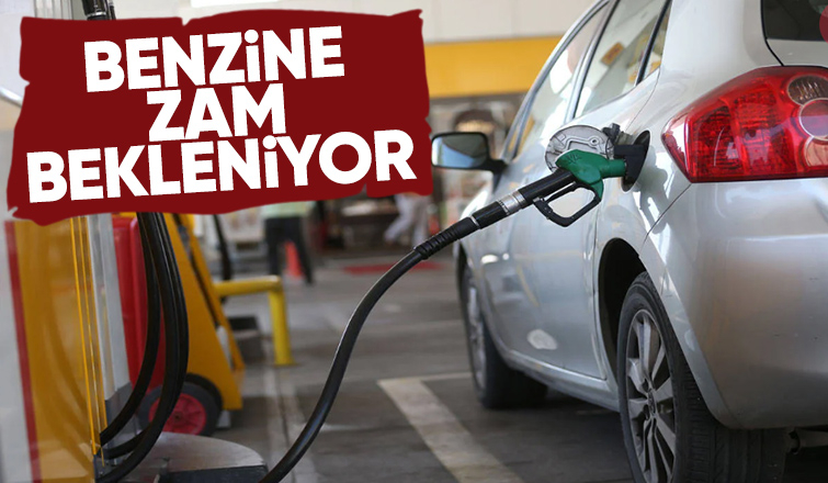 Benzine zam geliyor