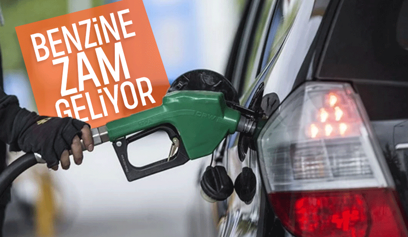 Benzine zam yolda; işte detaylar