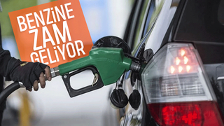 Benzine zam yolda; işte detaylar