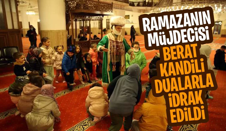 Berat Kandili dualarla idrak edildi