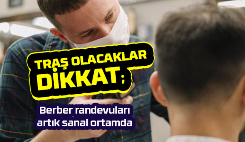 Berber randevuları artık sanal ortamda