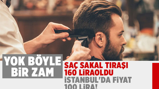 Berberlerden tıraşa fahiş zam: saç sakal 160 lira
