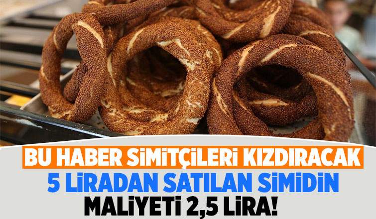 Beş liradan satılan simidin maliyeti 2,5 lira