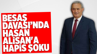 BESAŞ Davası’nda Hasan Alişan'a hapis cezası