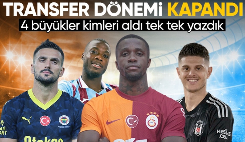 Beşiktaş, Fenerbahçe, Galatasaray ve Trabzonspor'un 2023-2024 transferleri