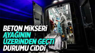 Beton mikseri ayağından geçti