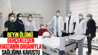 Beyin ölümü gerçekleşen hastanın organıyla yaşama tutundu